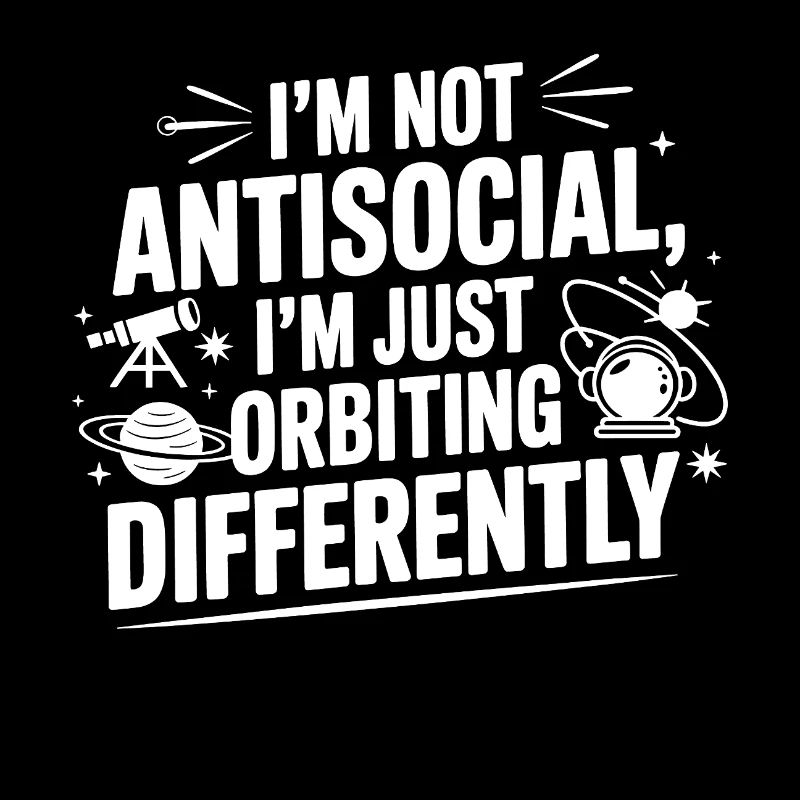 Pas antisocial, mais en orbite différemment