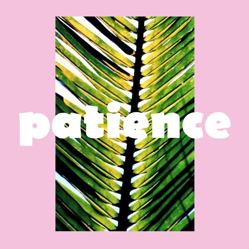 PATIENCE