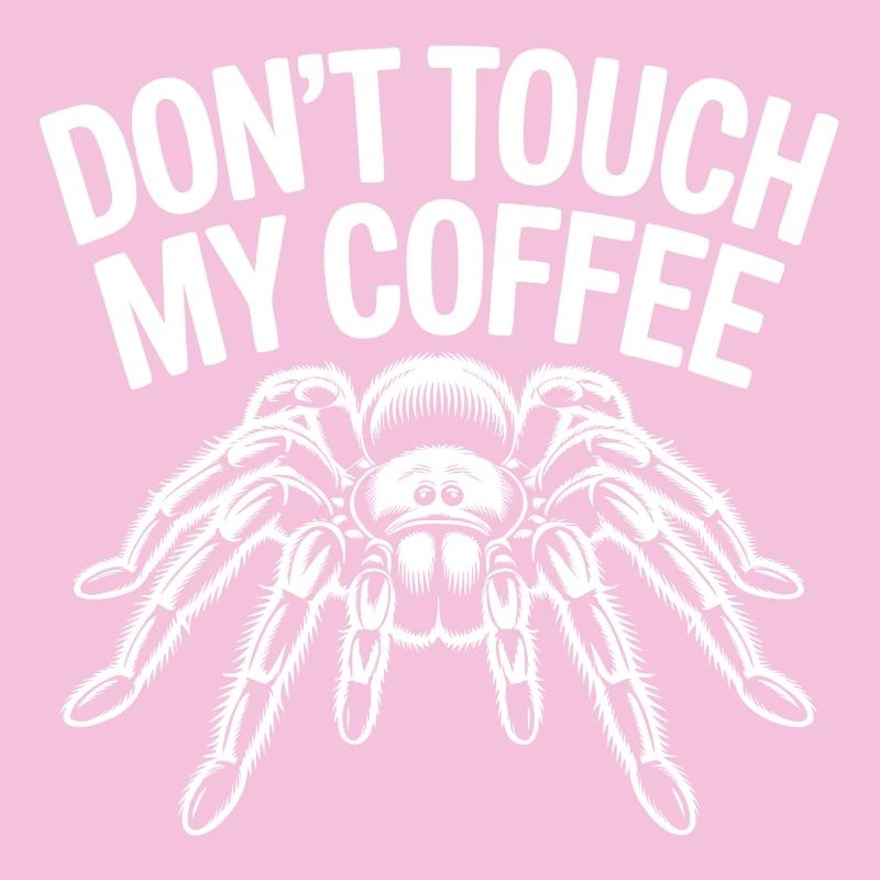Don't Touch My Coffee Spinne