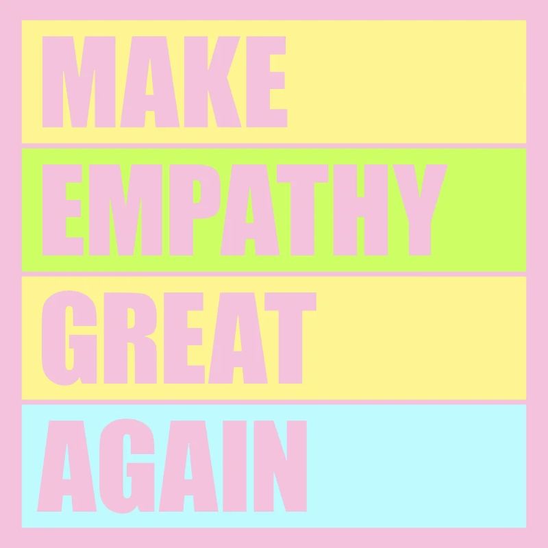 Make Empathy Great Again Politisch Statement Hoffn
