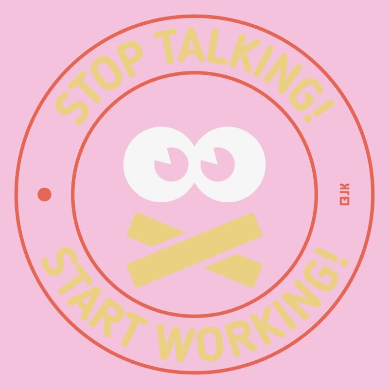 Stop Talking! Start Working! (3C)