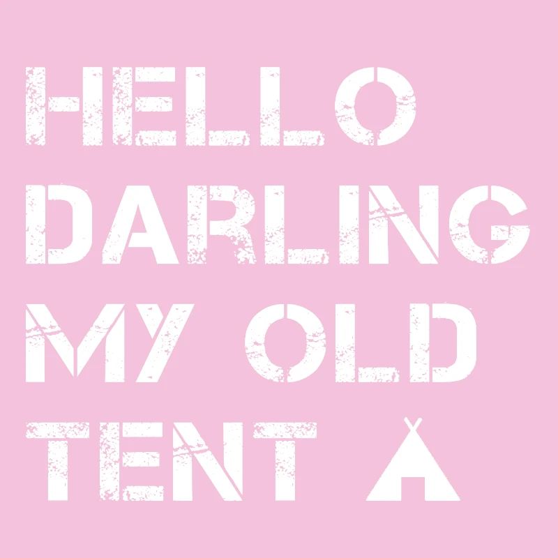 Hello Darling My Old Tent