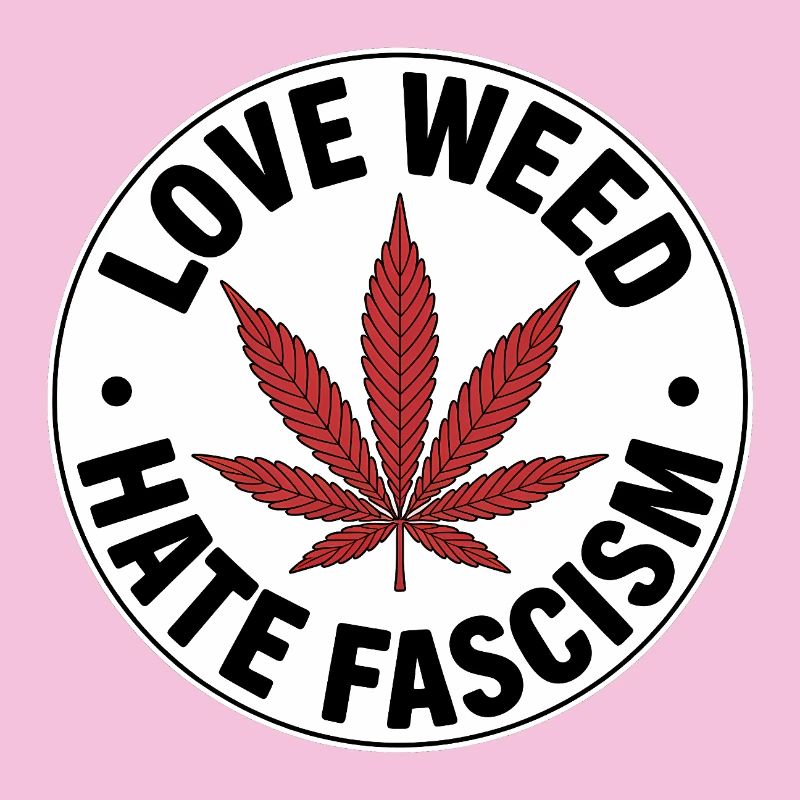 Love Weed, hate Fascism - Antifascist Merch