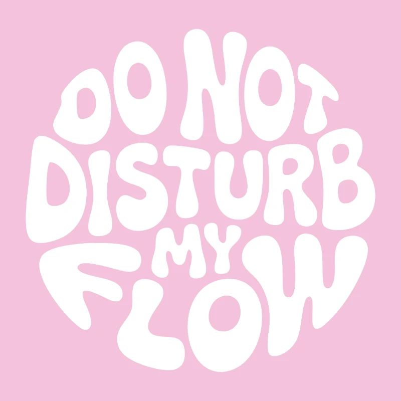 do not disturb my flow white branded