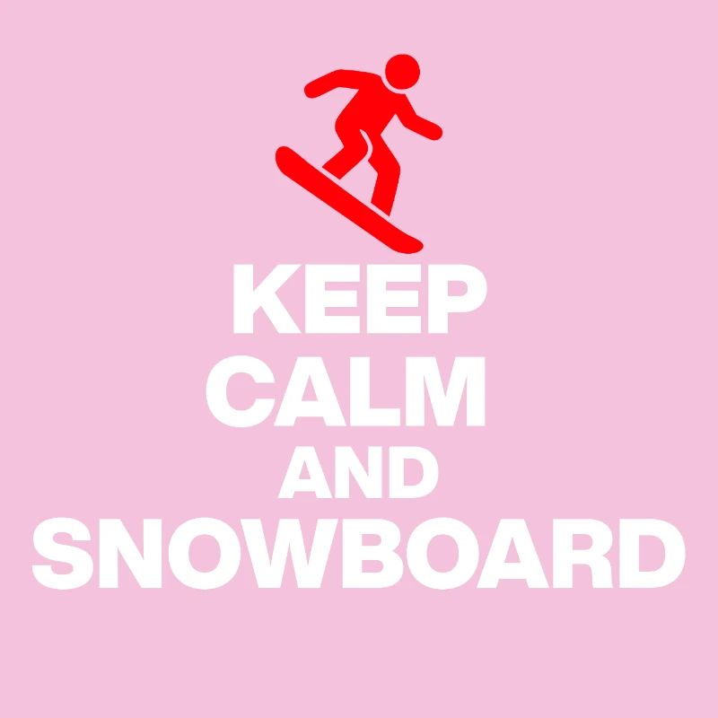 KEEP CALM AND SNOWBOARD! FUN ON THE SLOPES & HUT FUN
