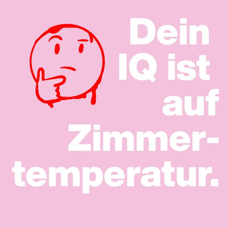 TON QI EST À TEMPÉRATURE AMBIANTE. SARCASME ESPIÈGLE