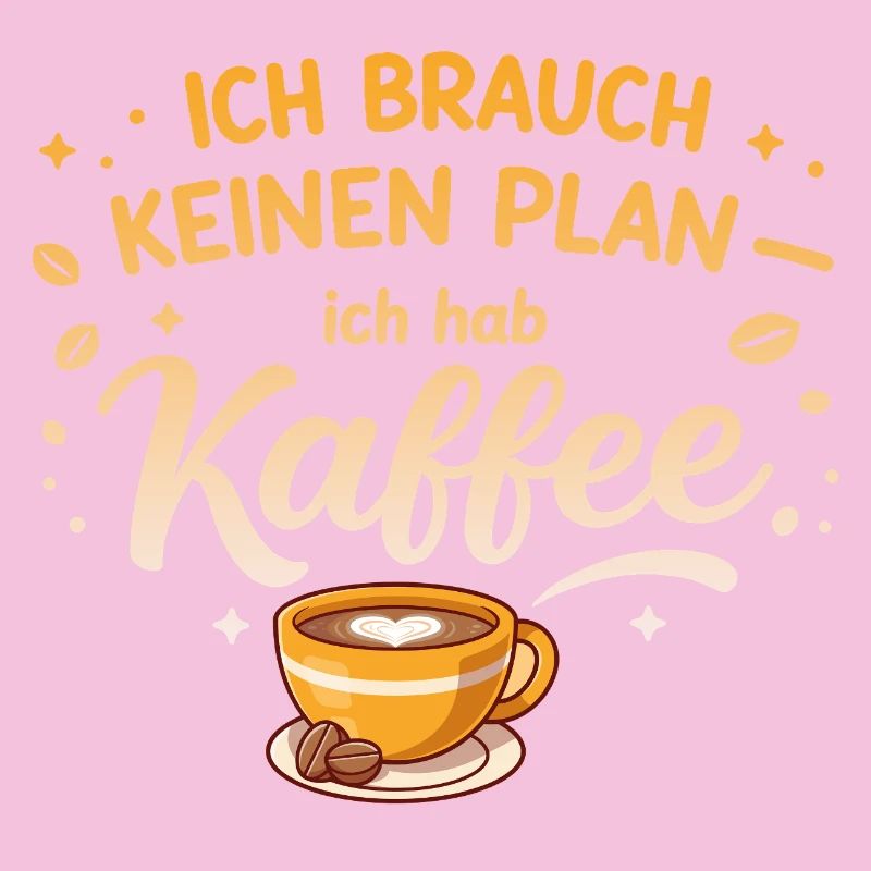 I don't need a plan, I need coffee
