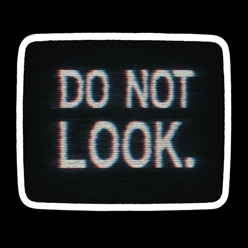 Do Not Look Minimalist Glitch