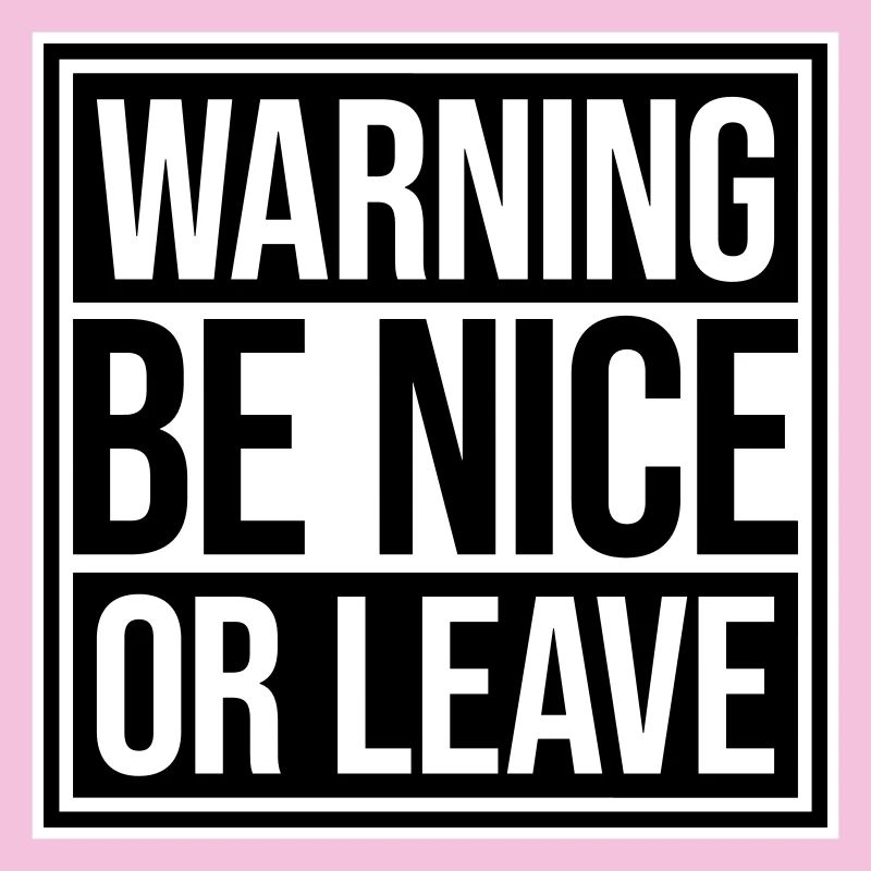 Attitude de « Sois gentil ou laisse » drôle de phrase