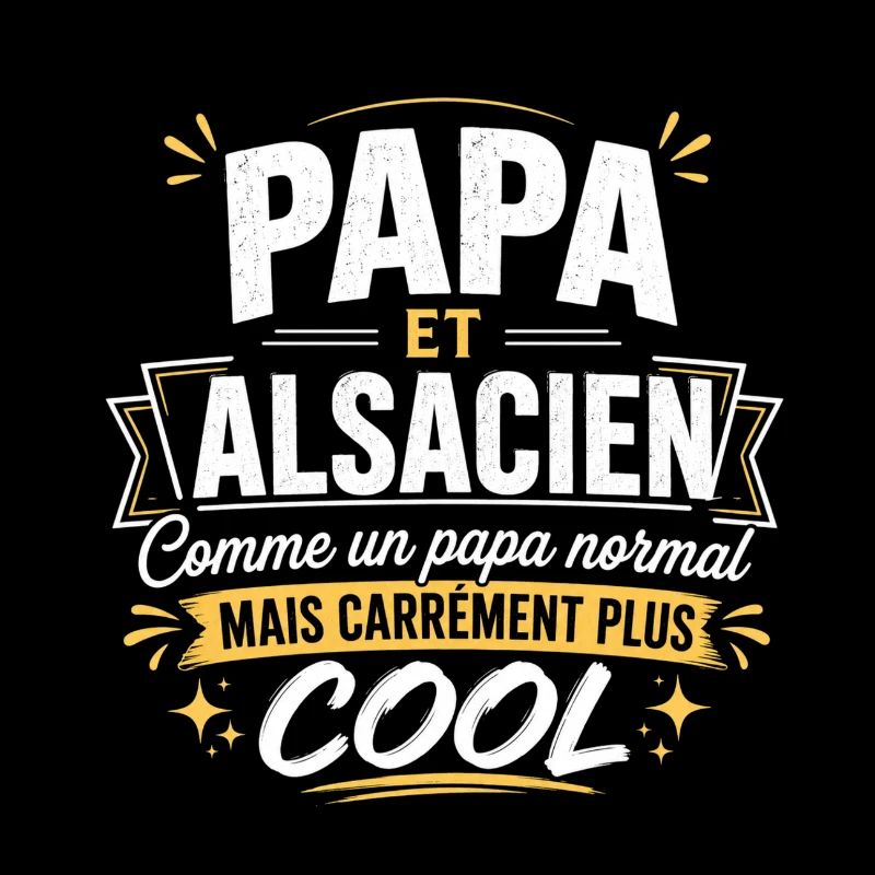 Papa et Alsacien comme papa normal mais plus cool