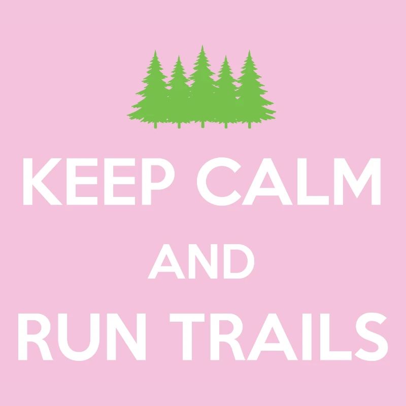 Keep Calm and Run Trails