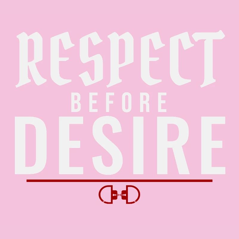 Respect Before Desire – Power Exchange Values