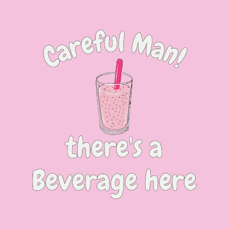 Careful man there's a beverage here!