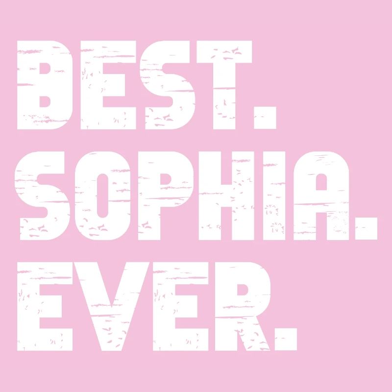 Best Sophia Ever Geschenk Spruch