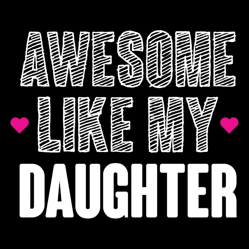 Awesome Like My Daughter
