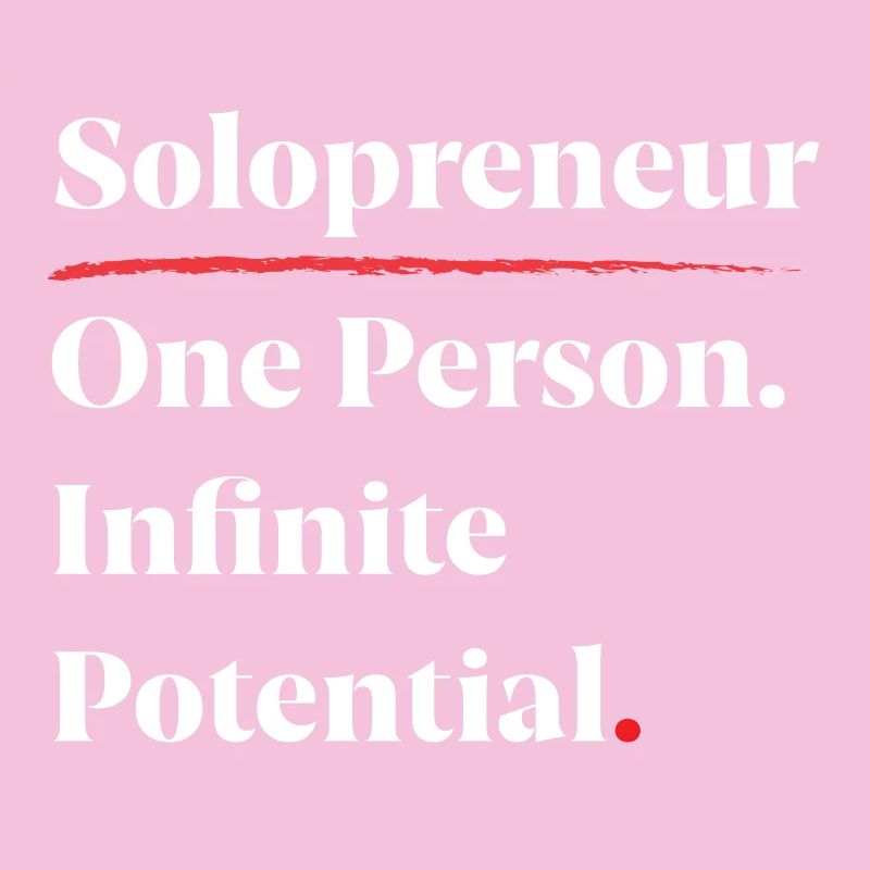 Solopreneur: One Person. Infinite Potential. [W]