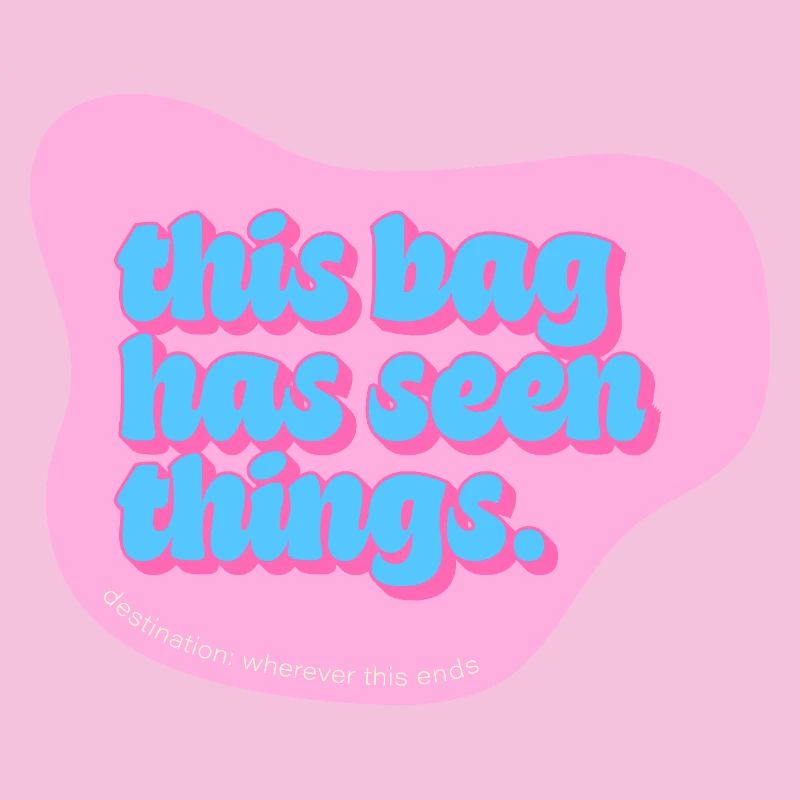 Funny Typography Design – This Bag Has Seen Things