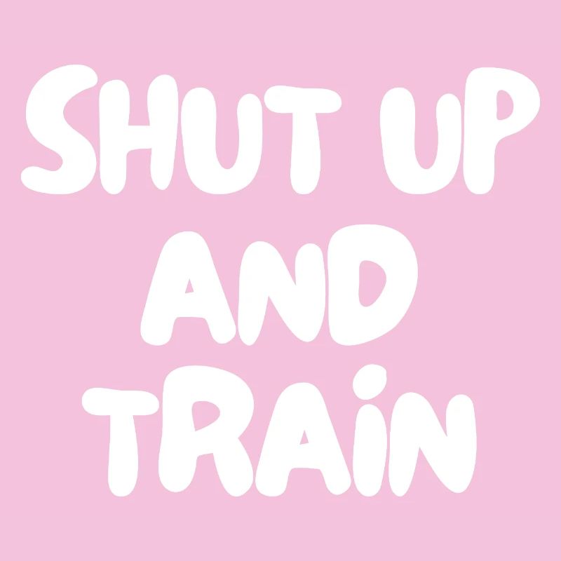 Halt den Mund und trainiere