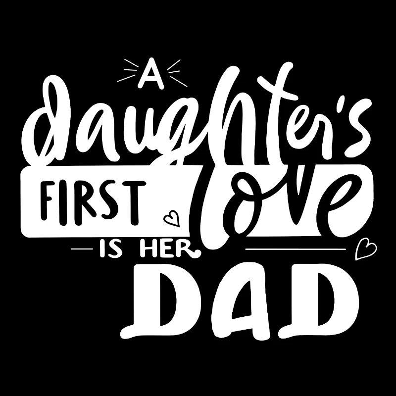a doughter's first love is her dad vatertag daddy