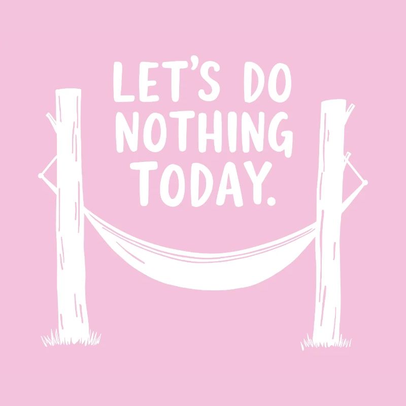 Let's do nothing today Hängematte Entspannung