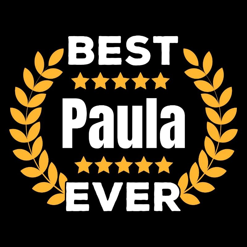 Best Paula ever, legendary name gift