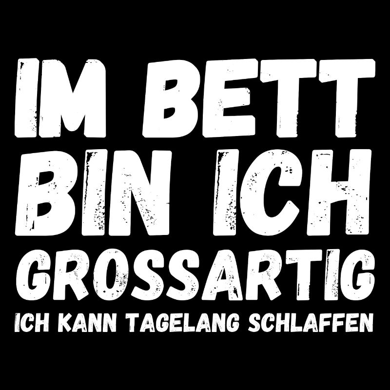Im Bett bin ich großartig