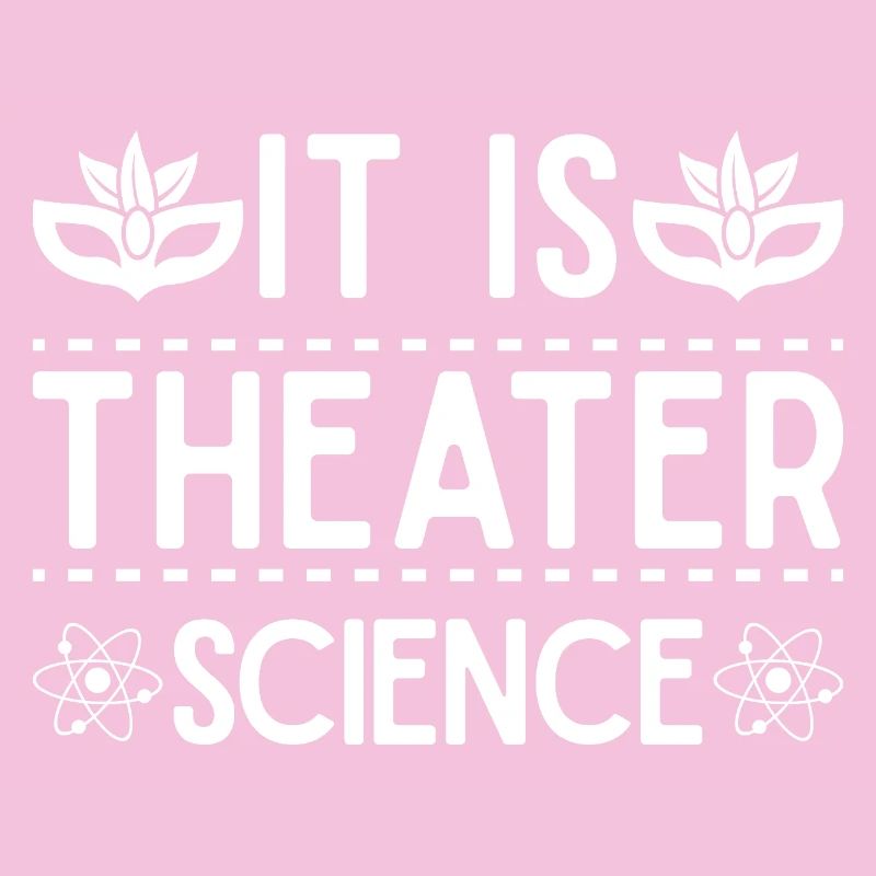 Theater It Is Theater Science Actor Gift Idea
