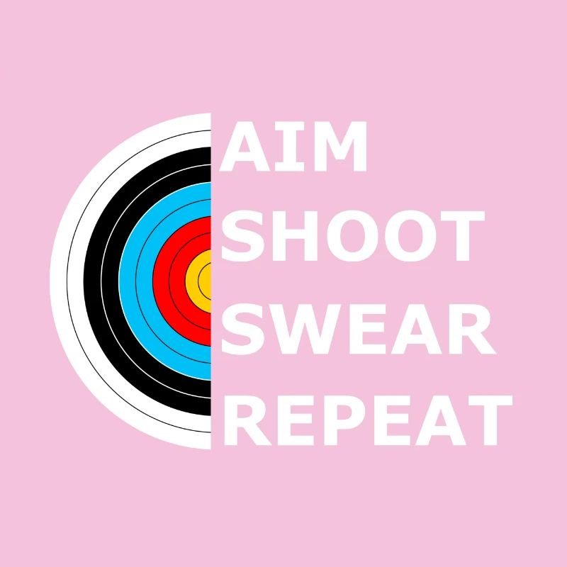 Aim Shoot Swear Repeat - Archery Target