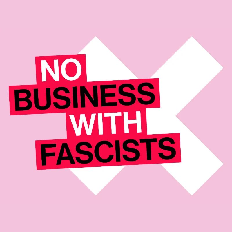 PAS D’AFFAIRES AVEC LES FASCISTES