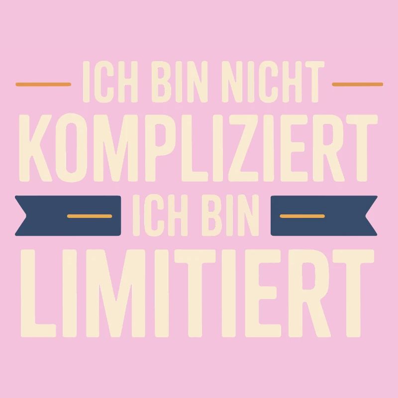 I'm not complicated – I'm limited