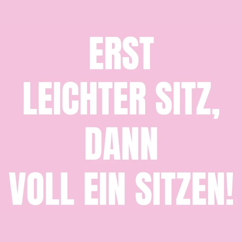 Erst Leichter Sitz Dann Voll Ein Sitzen