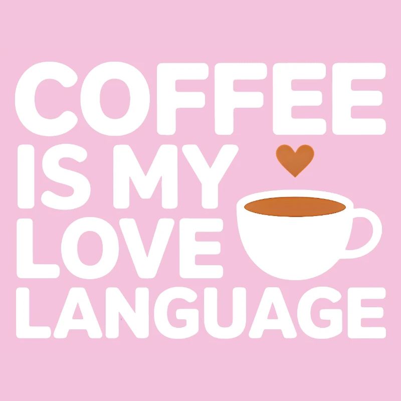 Coffee Is My Love Language – Funny Coffee Spruc