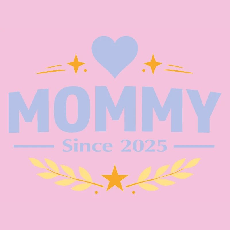 Mama seit 2025 – Proud Mom Design