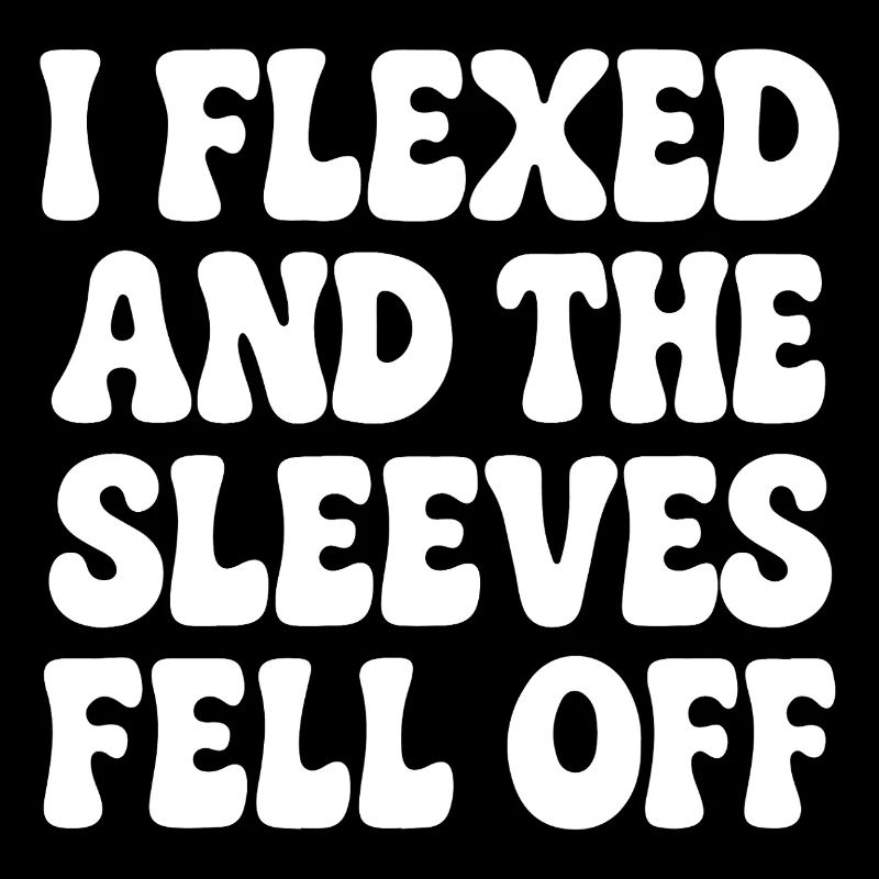 I flexed and the sleeves fell off