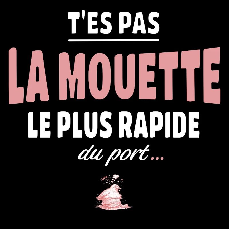 T’es pas la mouette la plus rapide du port, humour