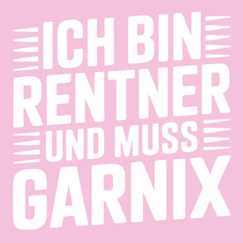 Ich bin Rentner und muss Garnix