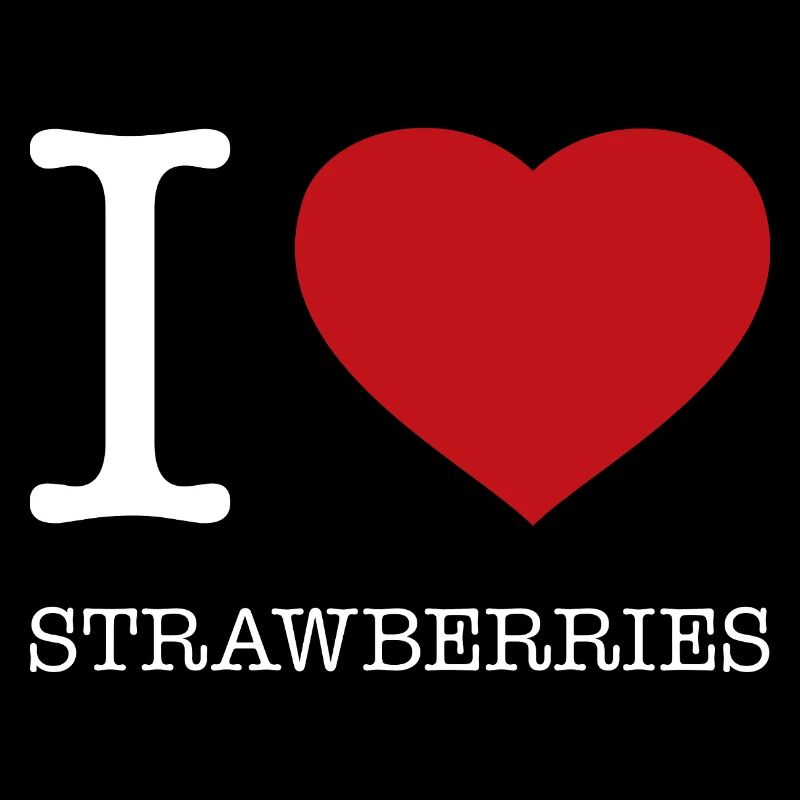 I LOVE STRAWBERRIES