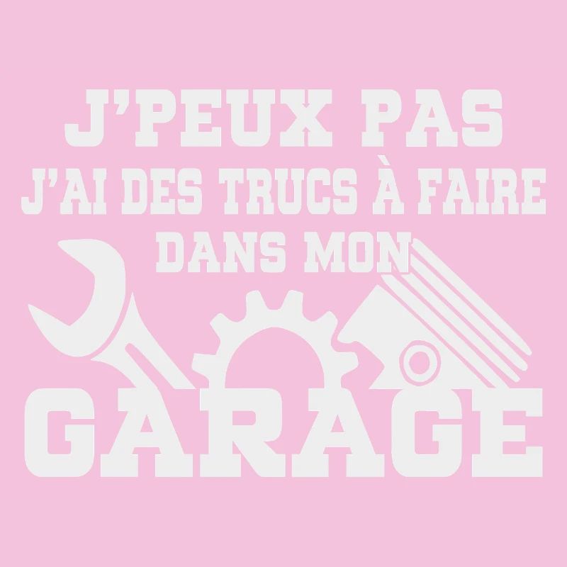 I Can't I Garage Humor DIY