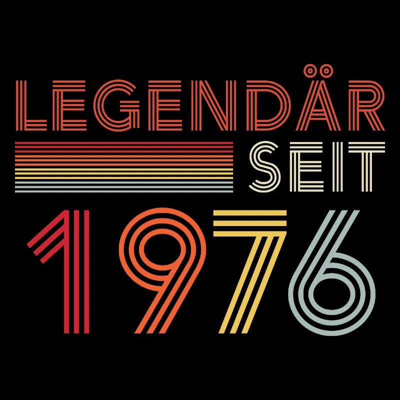 Legendary since 1976 man's birthday