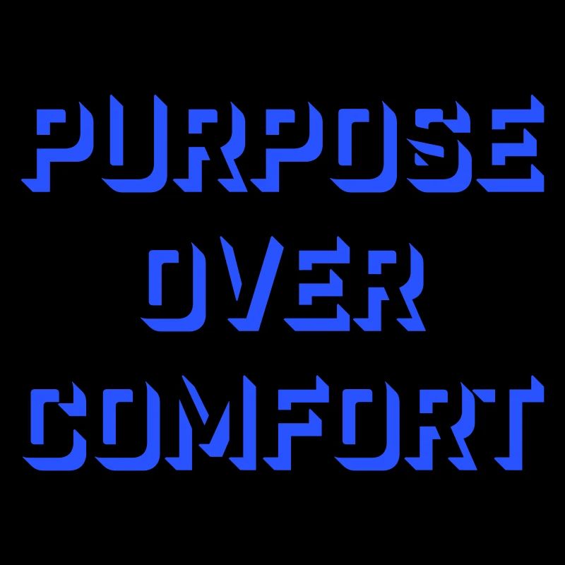 Purpose Over Comfort Motivation Mindset Wachstum