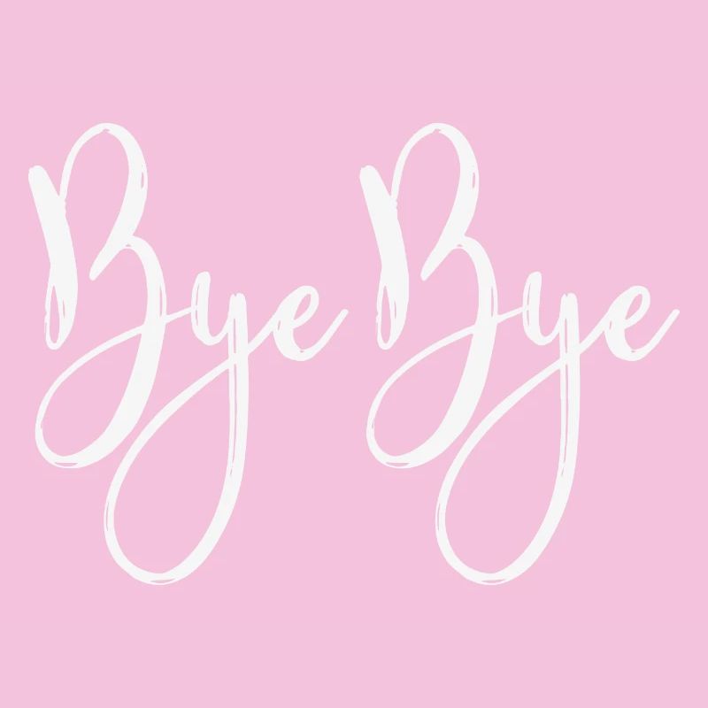 bye bye