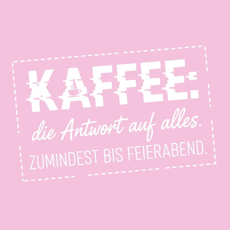 Kaffee die Antwort auf alles
