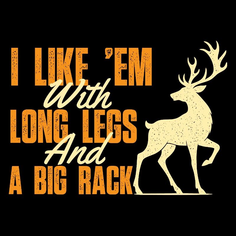 Long Legs Big Rack Funny Deer Hunting Joke