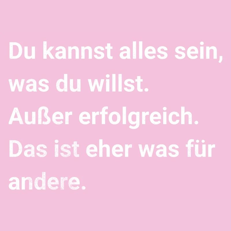 Du kannst alles sein, was du willst. Sarkasmus