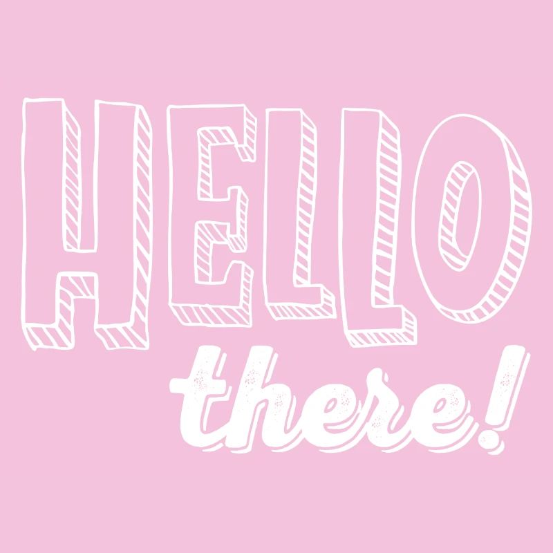 HELLO there!