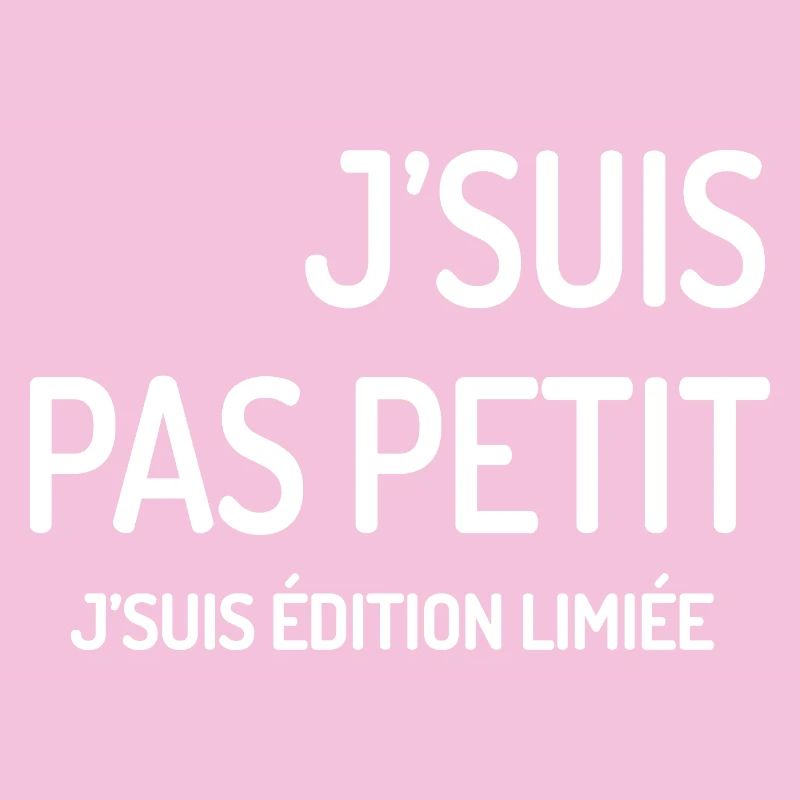 Édition Limitée J'suis Pas Petit