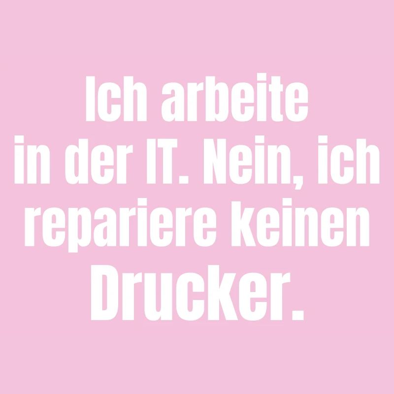 I work in IT – Druckerheld