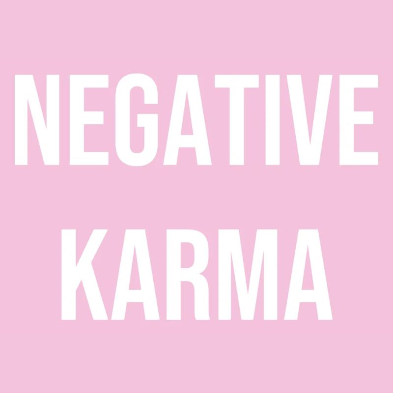 Idée cadeau de T-shirt Negative Karma