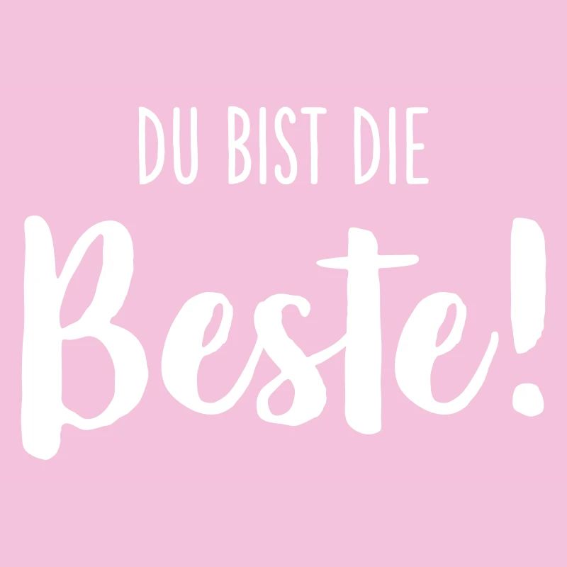 Du bist die Beste – Liebevolles Textdesign