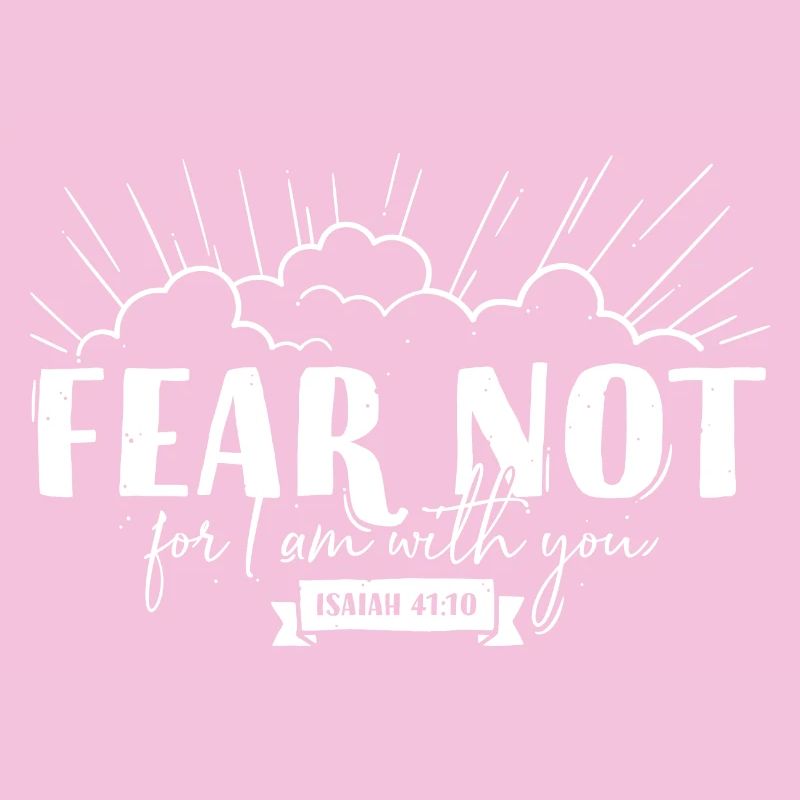 Fear not for I am with you